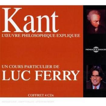 Kant: The Philosophical Work Explained - A Special Course by Luc Ferry (4CD Set)