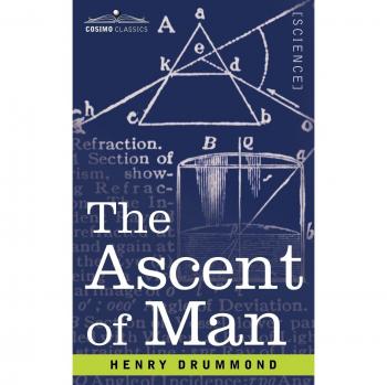 The Ascent of Man: Paperback Edition by Henry Drummond