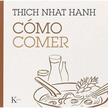 Cómo comer - Thich Nhat Hanh