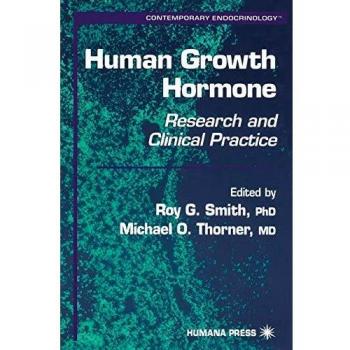 Human Growth Hormone: Research and Clinical Practice (Contemporary Endocrinology, Volume 19)