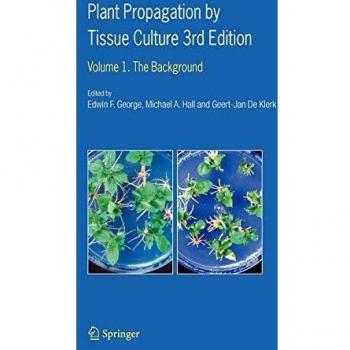 Tissue Culture Plant Propagation: Volume 1 - Fundamentals and Background