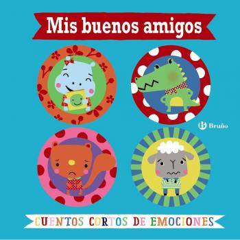 Mis buenos amigos. Cuentos cortos de emociones - Greening, Rosie
