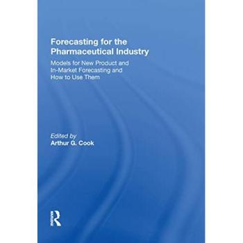 Forecasting for the Pharmaceutical Industry: Models for New Product and In-Market Forecasting and How to Use Them