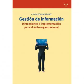 Gestión de información. Dimensiones e implementación para el éxito organizacional: 174