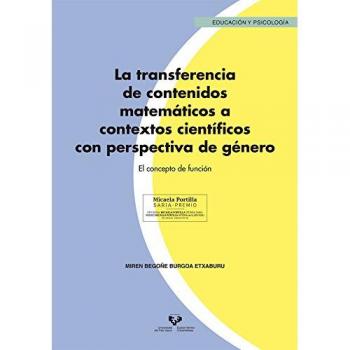 Transferencia de contenidos matemáticos a contextos científicos con perspectiva: El concepto de función - Burgoa Etxaburu, Miren Begoñe