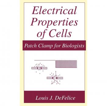 Propiedades Eléctricas de las Células: Pinzas de Parche para Biólogos (El Lenguaje de la Ciencia)