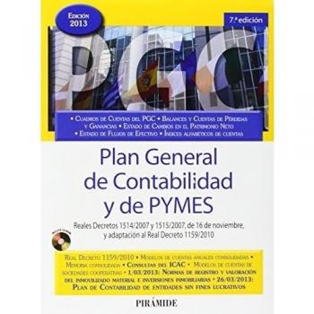 Plan General De Contabilidad Y De Pymes. Reales Decretos 1514/2007 Y 1515/2007, De 19 De Noviembre, Y Adaptación Al Real Decreto 1159/2010