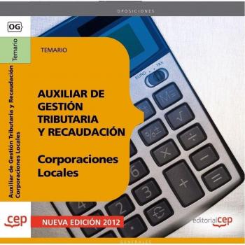 Auxiliar de Gestión Tributaria y Recaudación de Corporaciones Locales. Temario