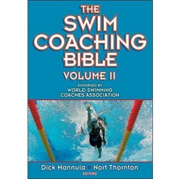 The Swim Coaching Bible, Volume II by Dick Hannula - Comprehensive Guide for Competitive Swimming Techniques and Strategies