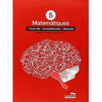 Matemàtiques 5: proves competències bàsiques - S.a.u. Hermes Editora General