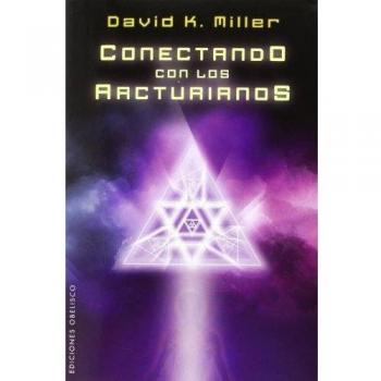 Conectando Con Los Arcturianos - MILLER, DAVID K.