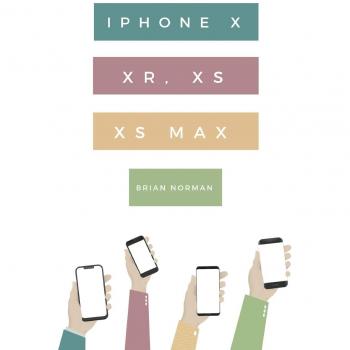 Guía Práctica Sencilla para iPhone X, XR, XS y XS Max: Introducción a la Nueva Generación de iPhone y iOS 12