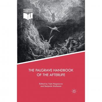 The Palgrave Handbook of the Afterlife