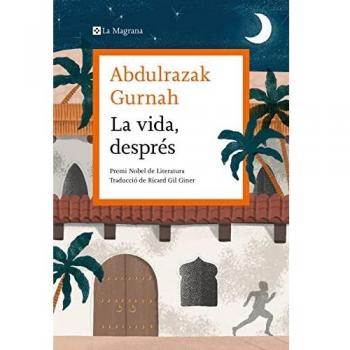 La vida, després. Premi Nobel de literatura 2021 (Les ales esteses
