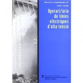 Operari/ària de línies elèctriques d'alta tensió. Producció