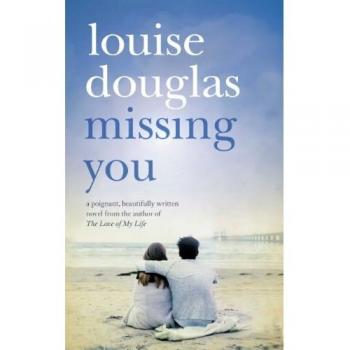 Missing You - Novela de Louise Douglas, Romance y Emoción