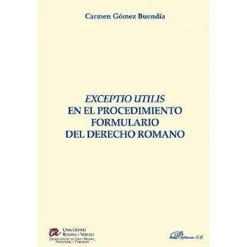 Exceptio utilis en el procedimiento formulario del derecho romano