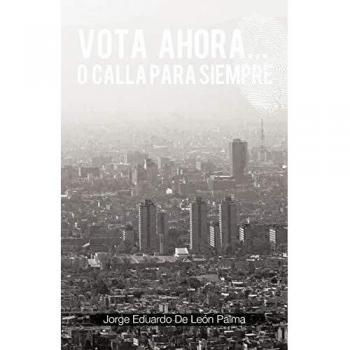 Vota Ahora... O Calla Para Siempre