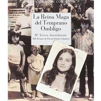 La Reina Maga Del Temprano Ombligo: XIX Premio de Poesía Eladio Cabañero: 27