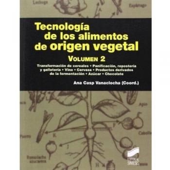 Tecnología de los alimentos de origen vegetal. Volumen II: 13 - Casp Vanaclocha Ana