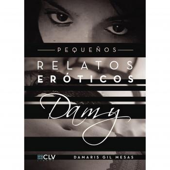 Pequeños relatos eróticos Damy