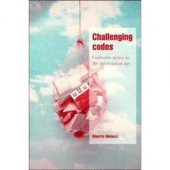 Challenging Codes: Collective Action in the Information Age