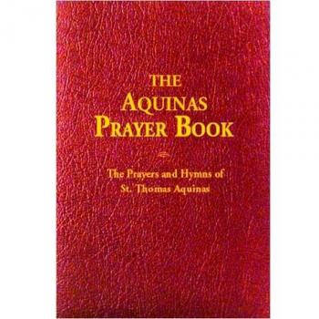 The Aquinas Prayer Book: The Prayers and Hymns of St Thomas Aquinas