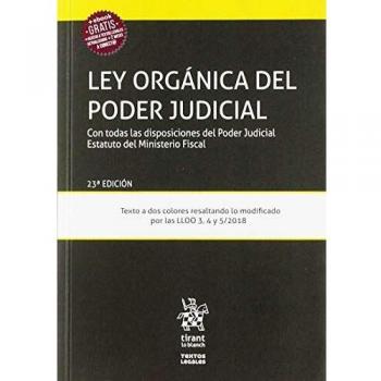 Ley Orgánica del Poder Judicial con Todas las Disposiciones del Poder Judicial Estatuto del Ministerio Fiscal 23ª Edición 2019