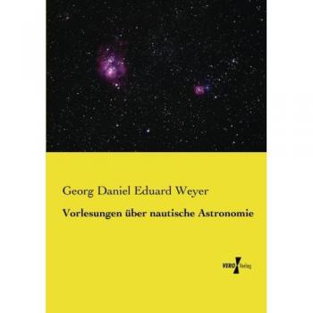 Curso de Astronomía Náutica por Georg Daniel Eduard Weyer