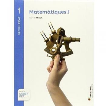 MATEMATIQUES I SERIE RESOL 1 BTX SABER FER - 9788490476963