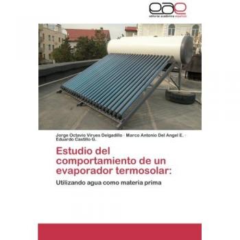 Estudio del comportamiento de un evaporador termosolar: Utilizando agua como materia prima