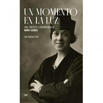 Un momento en la luz: Vida, contexto y circunstancia de María Lacunza