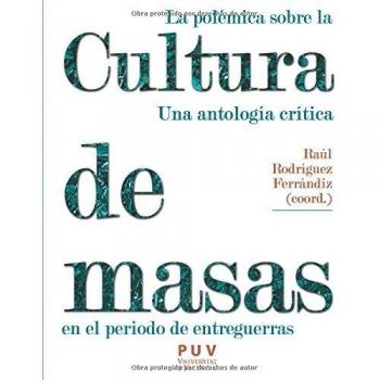 La Polémica Sobre La Cultura De Masas: Una anotología crítica: 32