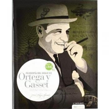 Jose Ortega y Gasset -ESPO 2-: Filosofia del Siglo XX