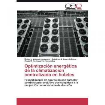 Optimización energética de la climatización centralizada en hoteles: Procedimiento de operación con carácter combinatorio-evolutivo que considera a la ocupación como variable de decisión