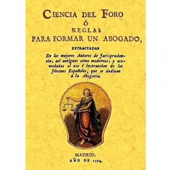 Ciencia del foro o reglas para formar un abogado