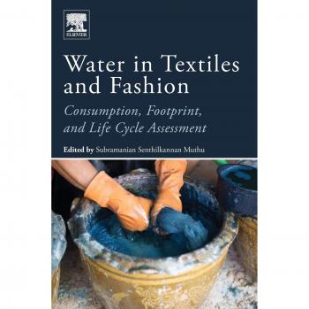 Water in Textiles and Fashion: Consumption, Footprint, and Life Cycle Assessment