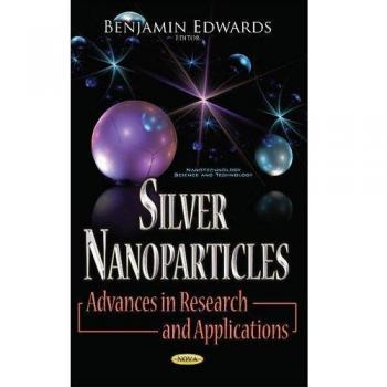 Silver Nanoparticles: Advances in Research & Applications