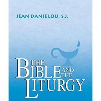 Bible and Liturgy: Liturgical Studies from University of Notre Dame (Paperback Edition)