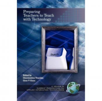 Preparing Educators for Technology Integration: Current Perspectives on Applied Information Technologies