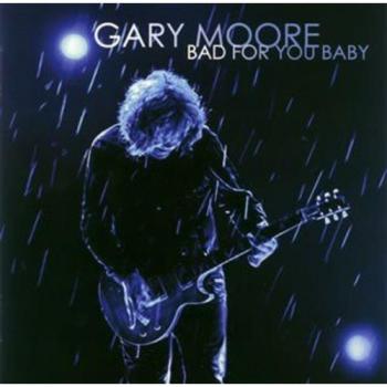 Bad for You Baby - MOORE, GARY