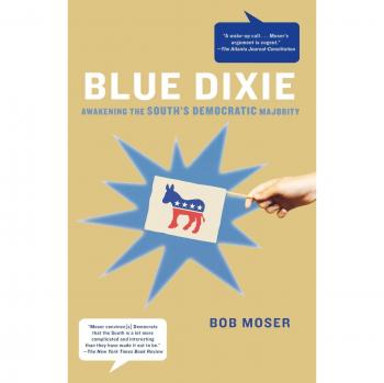 Blue Dixie: Awakening the South's Democratic Majority - Book by Bob Moser