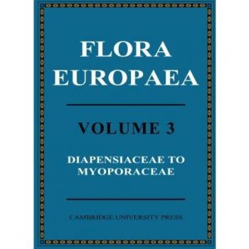 Flora Europea: Volumen 3 - Guía de Plantas de Europa