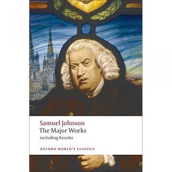 Samuel Johnson: The Complete Major Works (World Classics Edition)