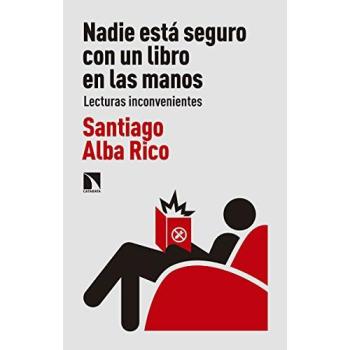 Nadie está seguro con un libro en las manos: Lecturas inconvenientes