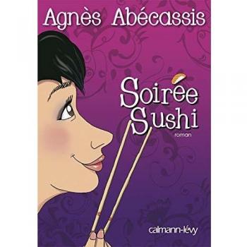 Soirée Sushi: Recetas de Sushi para Fiestas por Agnès Abécassis