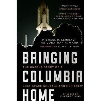 Bringing Columbia Home: The Untold Story of a Lost Space Shuttle and Her Crew