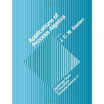 Aplicaciones del Álgebra de Procesos (Tractados de Cambridge en Ciencia Computacional Teórica, Volumen 17)