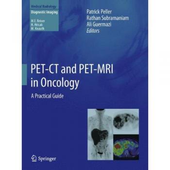 PET-CT and PET-MRI in Oncology: A Practical Guide