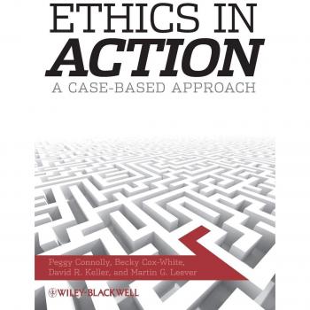 Ethics in Action: A Practical Guide to Ethical Decision-Making (Paperback)